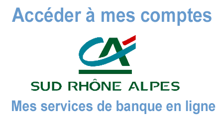 Mes comptes et services bancaires Crédit Agricole Sud Rhône Alpes en ligne.