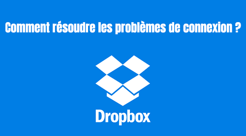 probleme de connexion Dropbox