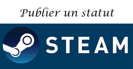 Comment publier un statut sur Steam