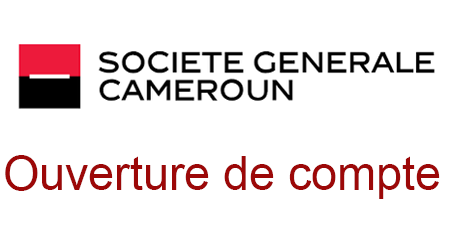 Ouverture de compte Société Générale Cameroun