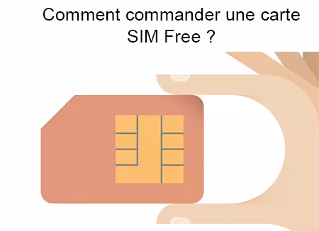 Comment commander une carte sim free a 2 euros
