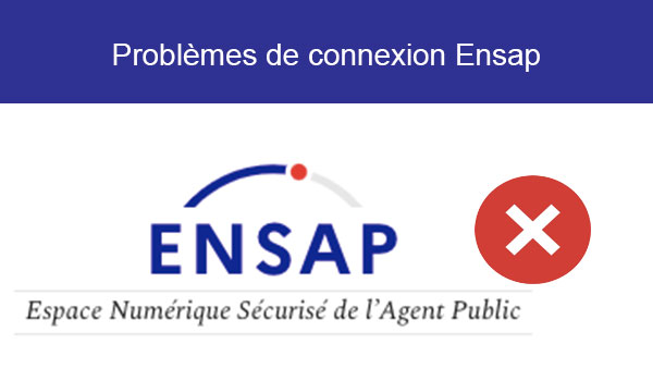 Problèmes d'accès sur ENSAP.gouv.fr 