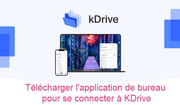Télécharger l'application de bureau pour se connecter à KDrive