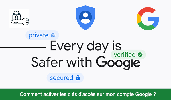 Comment activer les clés d'accès sur mon compte Google ?