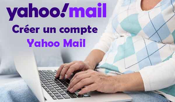 Créer un compte Yahoo Mail 