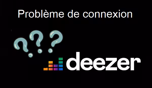 je ne peux pas me connecter à deezer