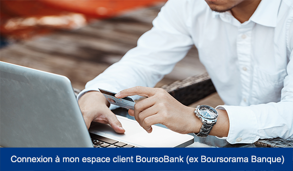 Se connecter à mon espace client BoursoBank (ex Boursorama Banque) ?