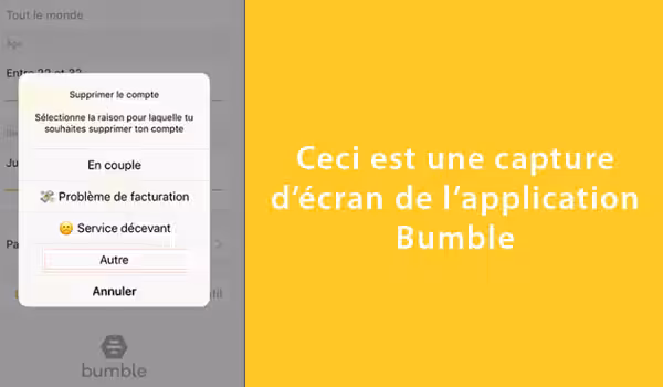 Fermer définitivement votre compte Bumble