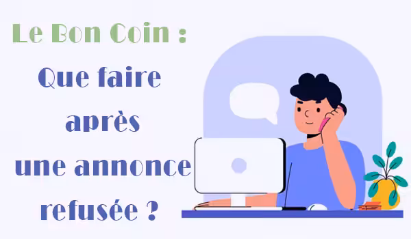www.leboncoin.fr : Que faire après une annonce refusée ?